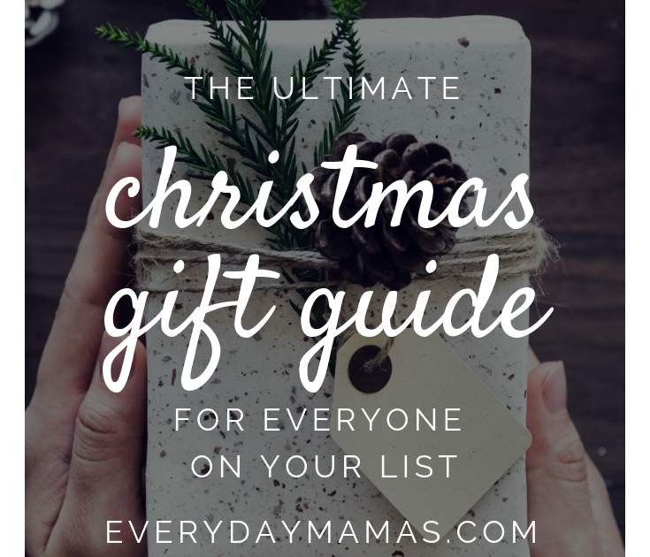 The Ultimate Christmas Gift Guide For Everyone On Your List – Everyday ...